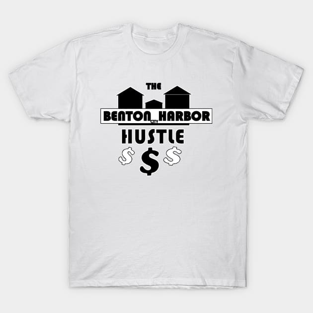 Benton Harbor hustle T-Shirt by JoeDark